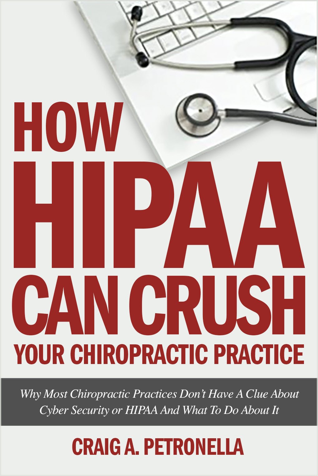 How HIPAA Can Crush Your Chiropractic Practice book cover