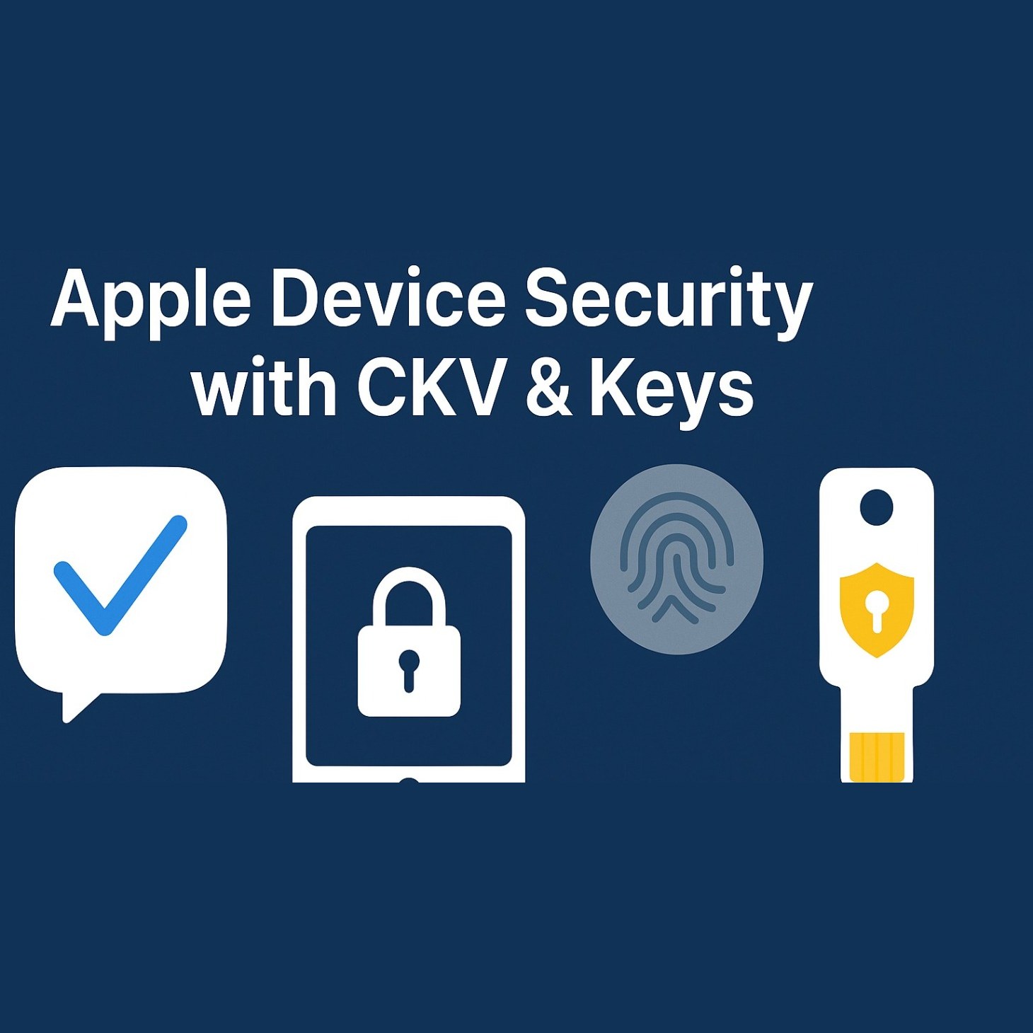 Apple Device Security with CKV & Keys